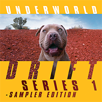アンダーワールド『ドリフト・シリーズ１ - サンプラー・エディション』