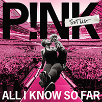 P!NK（ピンク）『オール・アイ・ノウ・ソー・ファー: セットリスト』